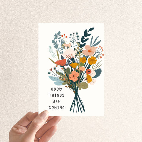 Good Things Are Coming Card