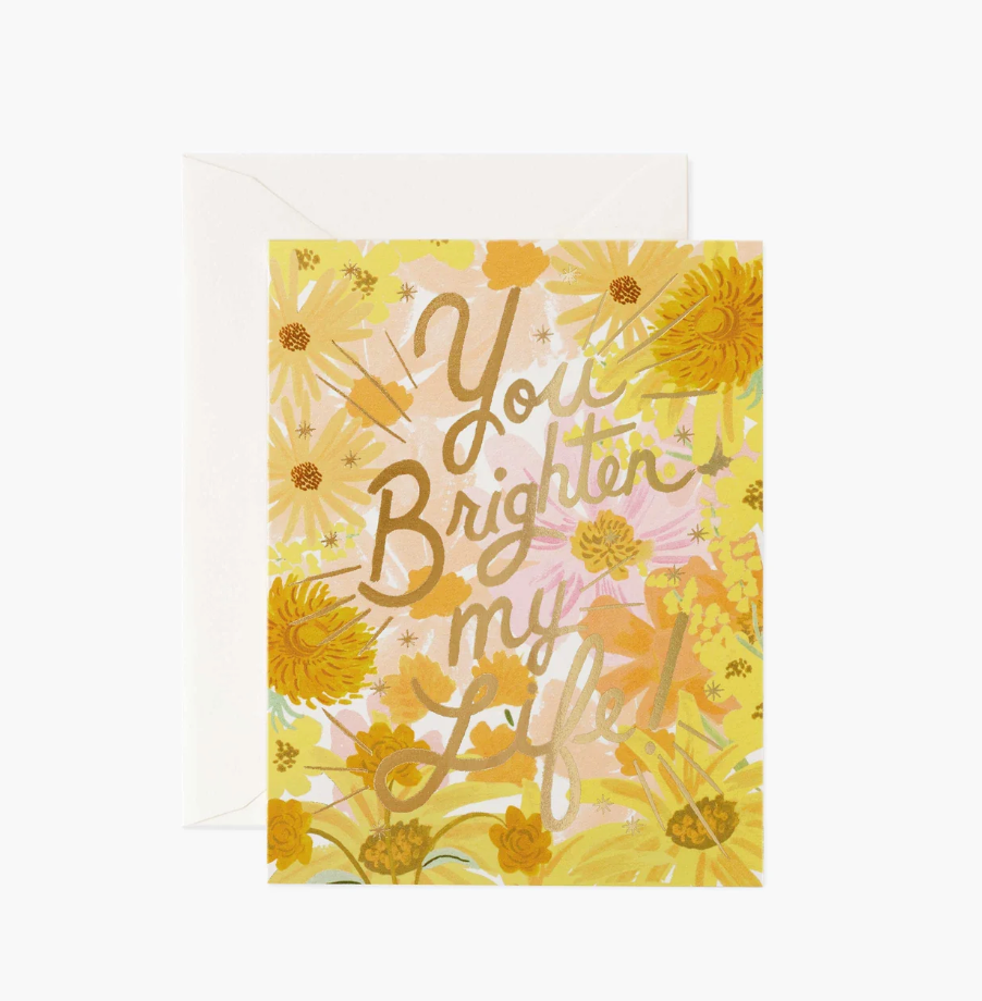 You Brighten My Life Card